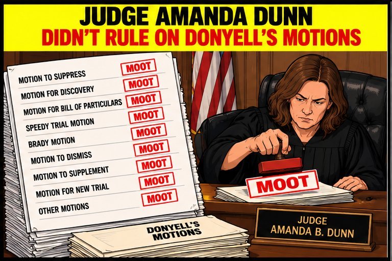 Judge Amanda Dunn stamps MOOT on Donyell’s motions: suppress, discovery, bill of particulars, speedy trial, Brady, dismiss, supplement, new trial.
